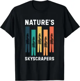 Forest Trees Outdoor Lovers Nature's Skyscrapers Nature T-Shirt